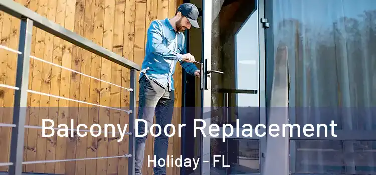  Balcony Door Replacement Holiday - FL