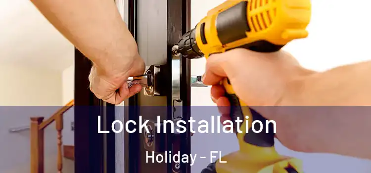 Lock Installation Holiday - FL